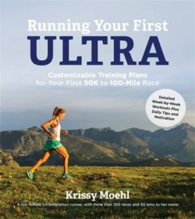 Running Your First Ultra by Krissy Moehl