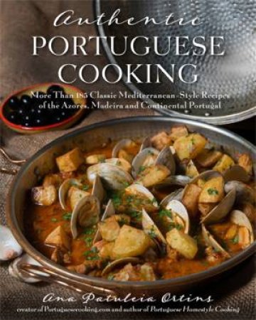 Authentic Portugese Cooking by Ana Patuleia Ortins