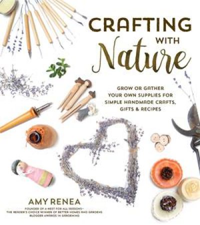 Crafting With Nature by Amy Renea