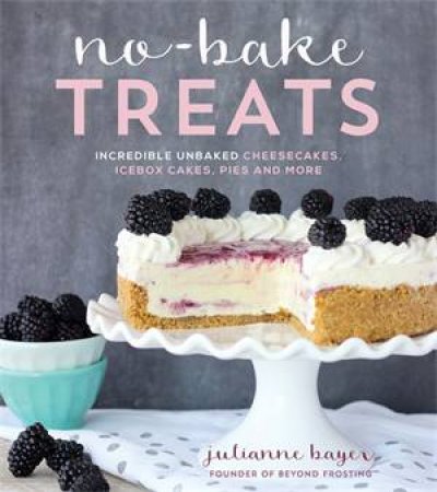 No Bake Treats by Julianne Bayer