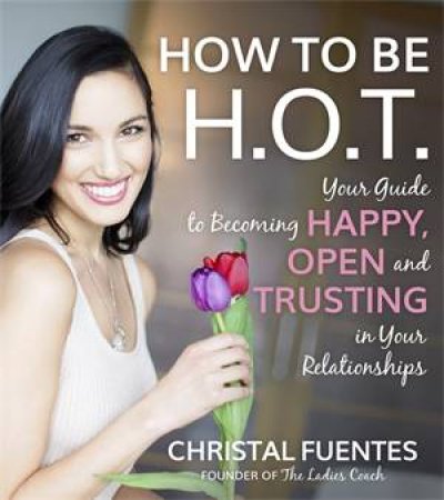 How To Be H.O.T. by Christal Fuentes