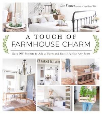 A Touch Of Farmhouse Charm by Liz Fourez