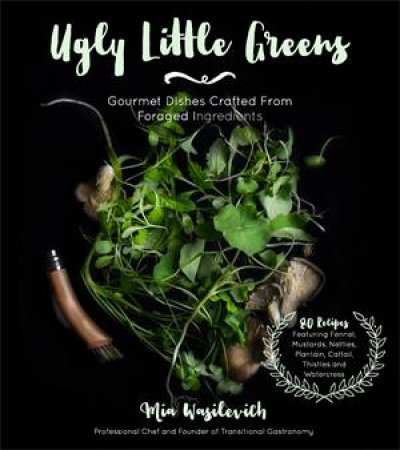 Ugly Little Greens by Mia Wasilevich