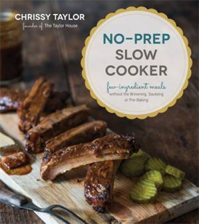 No-Prep Slow Cooker by Chrissy Taylor