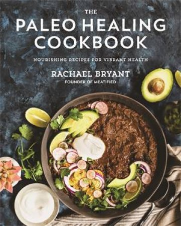 Nourish: The Paleo Healing Cookbook by Rachael Bryant