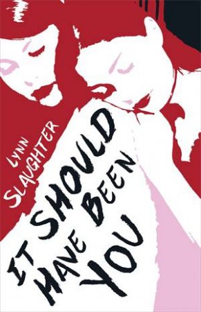 It Should Have Been You by Lynn Slaughter