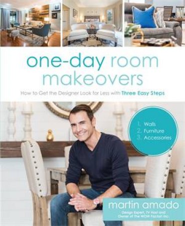 One-Day Room Makeovers by Martin Amado