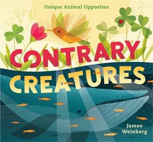 Contrary Creatures by James Weinberg