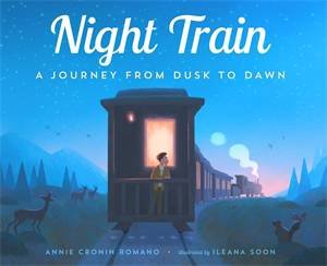 Night Train by Annie Cronin Romano & Ileana Soon