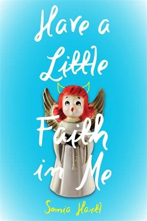 Have A Little Faith In Me by Sonia Hartl