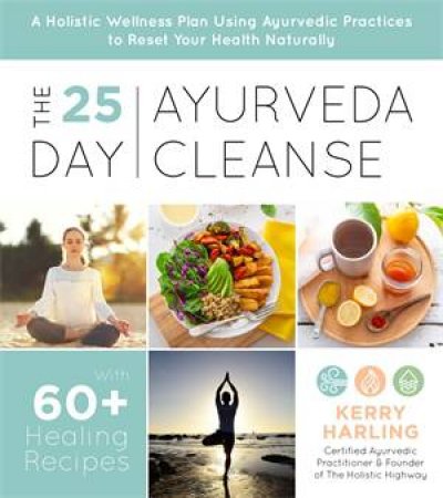 The 25-Day Ayurveda Cleanse by Kerry Harling