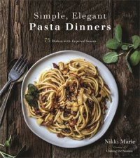 Simple Elegant Pasta Dinners