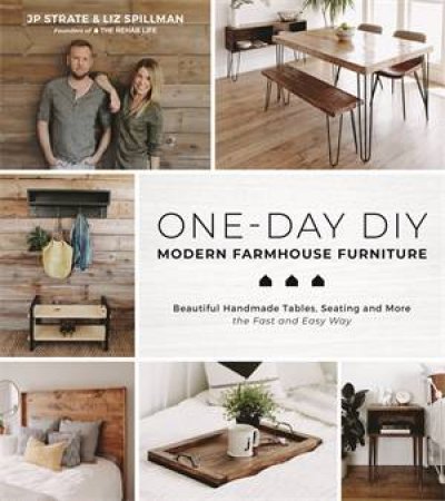 One-Day DIY: Modern Farmhouse Furniture by JP Strate & Liz Spillman