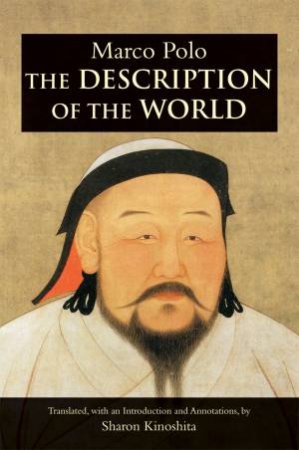 The Description of the World by Marco Polo & Sharon Kinoshita