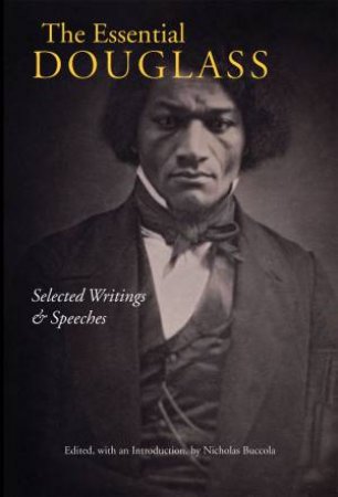 The Essential Douglass by Frederick Douglass & Nicholas Buccola