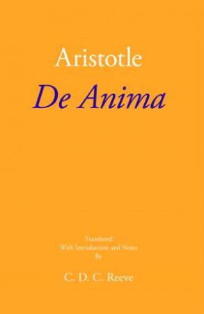 De Anima by Aristotle & C. D. C. Reeve