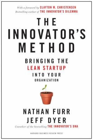 The Innovator's Method by Nathan Furr & Jeff Dyer