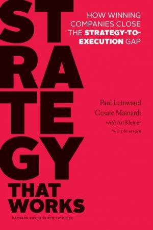 Strategy that Works by Paul Leinwand & Cesare R. Mainardi