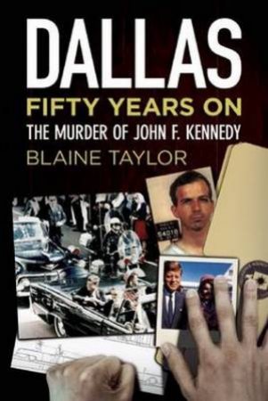 Dallas 50 Years On by Blaine Taylor