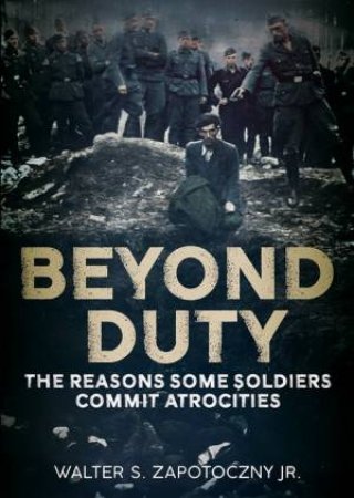 Beyond Duty by Walter S. Zapotoczny