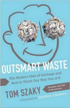 Outsmart Waste by Tom Szaky