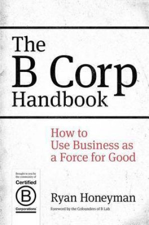 B Corp Handbook by Ryan Honeyman