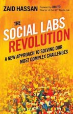 Social Labs Revolution A New Approach to Solving our Most Complex Challenges