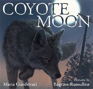 Coyote Moon by Maria Gianferrari