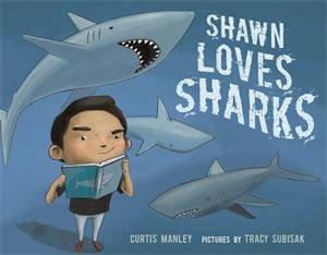 Shawn Loves Sharks by Curtis Manley