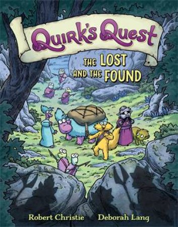 Quirk's Quest: The Lost And The Found by Robert Christie & Deborah Lang