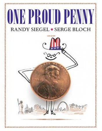 One Proud Penny by Randy Siegel & Serge Bloch