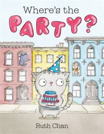 Where's The Party? by Ruth Chan