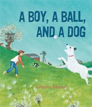 A Boy, A Ball And A Dog by Gianna Marino