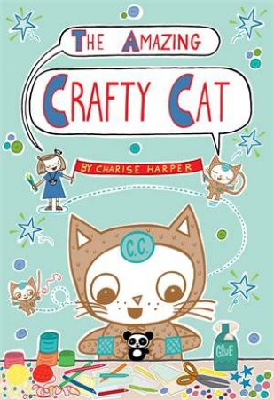 The Amazing Crafty Cat by Charise Mericle Harper