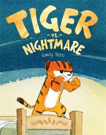 Tiger vs. Nightmare by Emily Tetri & Emily Tetri