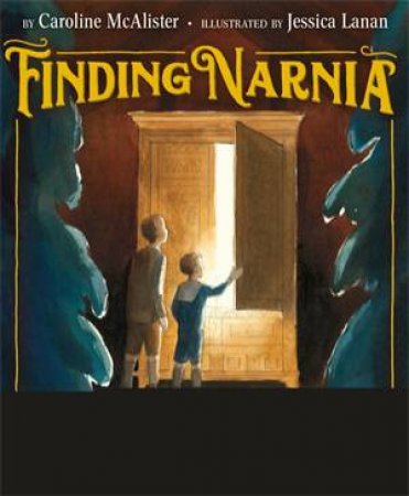 Finding Narnia by Caroline McAlister & Jessica Lanan