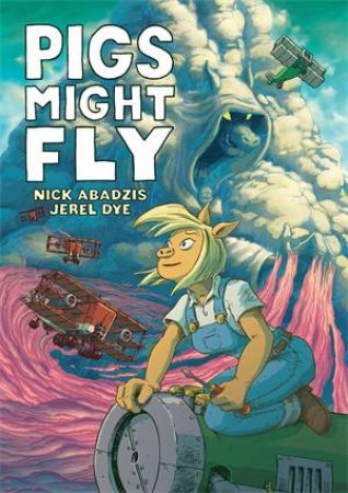 Pigs Might Fly by Nick Abadzis