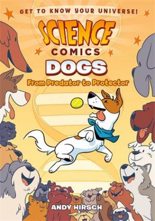 Science Comics: Dogs by Andy Hirsch