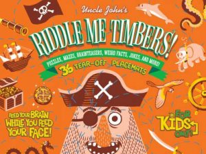 Uncle John's Riddle Me Timbers!  36 Tear-off Placemats For Kids Only! by Various