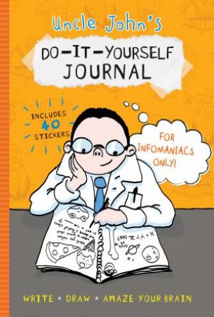 Uncle John's Do-It-Yourself Journal for Infomaniacs Only by Various