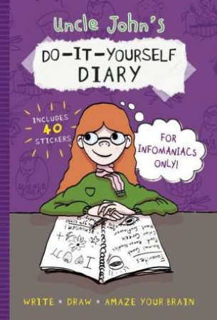 Uncle John's Do-It-Yourself Diary for Infomaniacs Only by Various