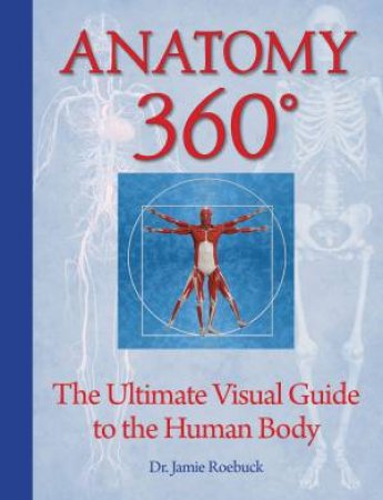 The Ultimate Visual Guide to the Human Body by Jamie Roebuck