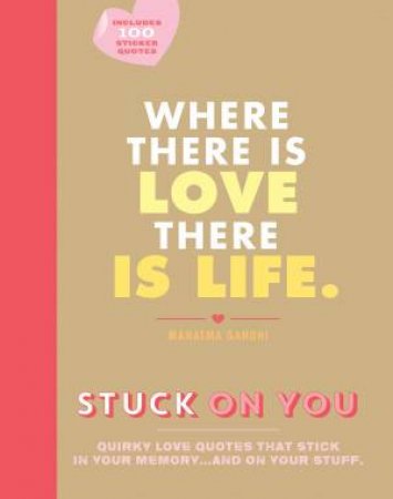 Stuck On You: Where There Is Love There Is Life by Various