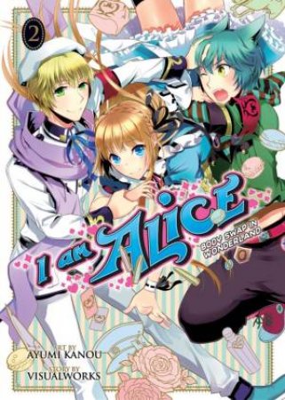 I Am Alice: Body Swap in Wonderland Vol 2 by Ayumi Kanou