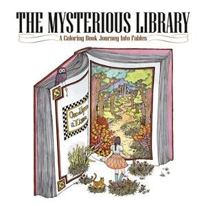 The Mysterious Library: A Coloring Book Journey Into Fables by Eunji Park