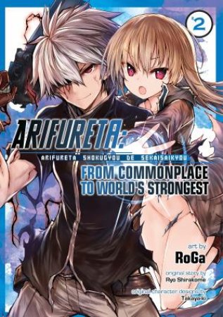 Arifureta From Commonplace To World's Strongest Vol. 02 by Ryo Shirakome