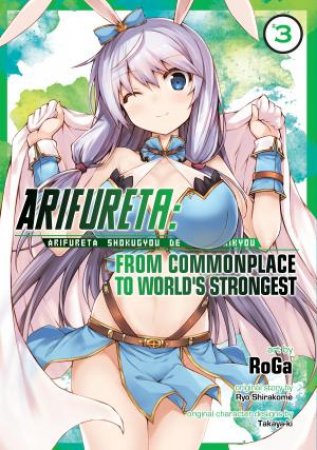 Arifureta From Commonplace To World's Strongest Vol. 03 by Ryo Shirakome