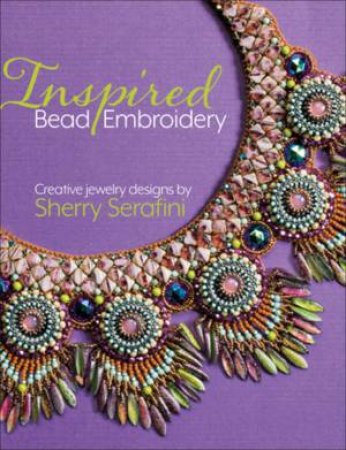 Inspired Bead Embroidery by Sherry Serafini