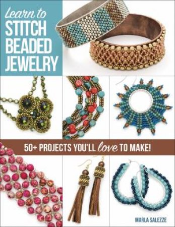 Learn To Stitch Beaded Jewelry by Marla Salezze