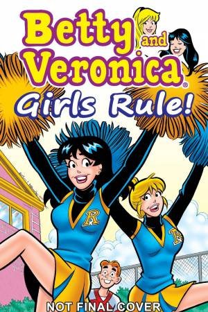 Betty and Veronica: Girls Rule! by Various